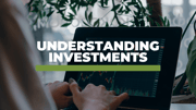 understanding investments 101