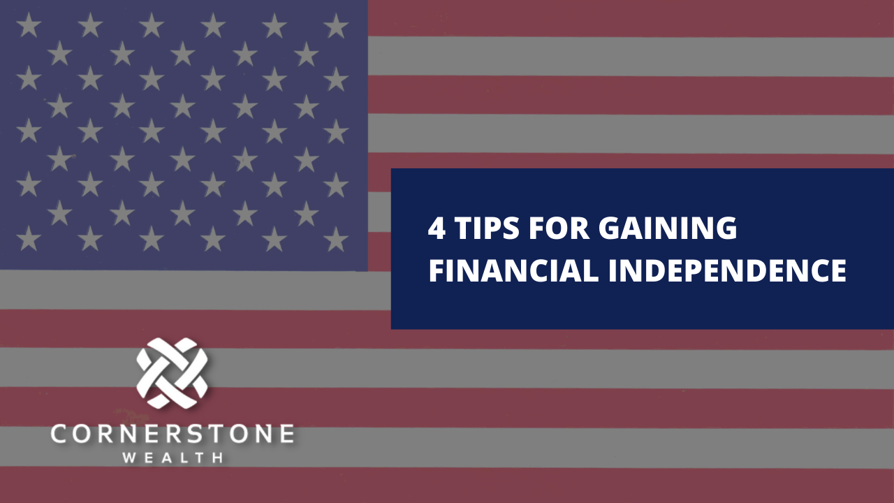 4 Tips for Gaining Financial Independence