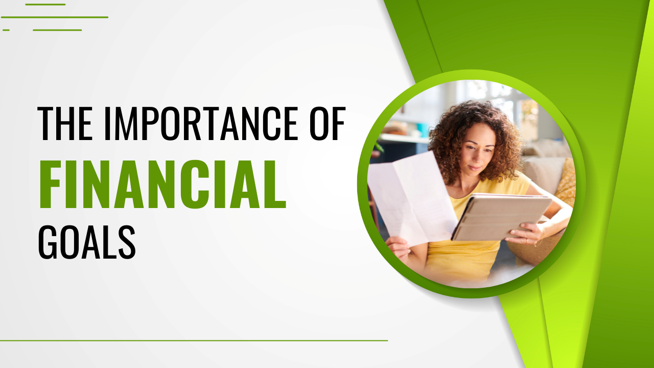 The Importance of Financial Goals