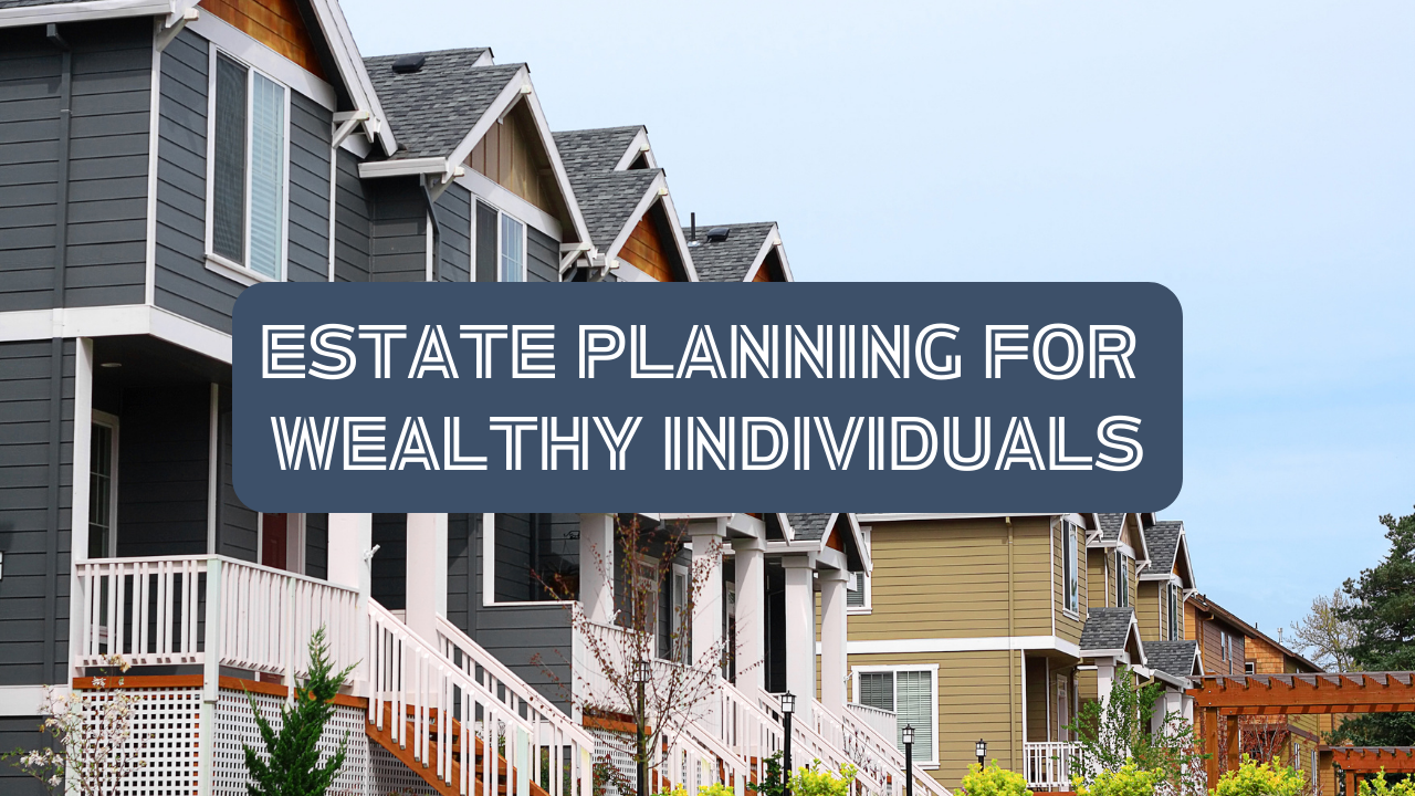 Estate Planning for Wealthy Individuals: Securing Your Legacy with Cornerstone Wealth